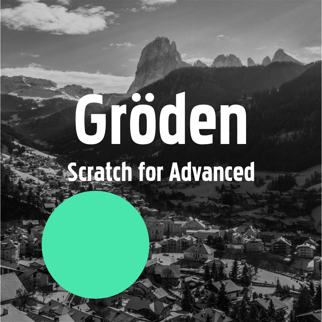 GRÖDEN (Scratch for Advanced)