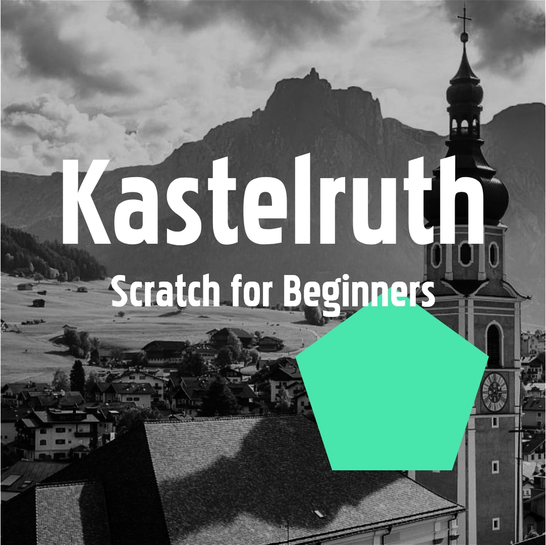 KASTELRUTH (Scratch for Beginners)